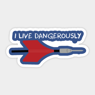 I live dangerously Sticker